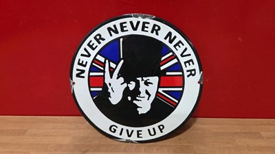 Lot 483 - NEVER NEVER GIVE UP , REPRODUCTION ENAMEL SIGN 12" DIA