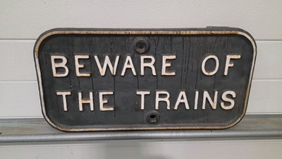 Lot 299 - CAST BEWARE OF THE TRAINS SIGN